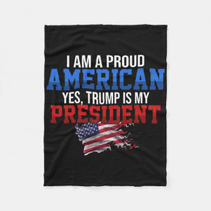 Trump Is My President Proud American Graphic Fleece Blanket