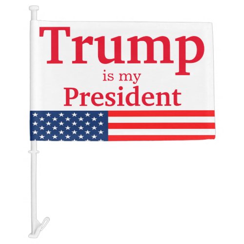 Trump is My President White with American Flag