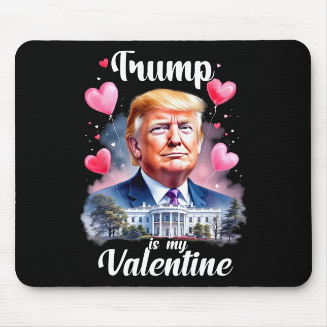 Trump Is My Valentine Funny Patriotic Valentine's  Mouse Pad (Front)