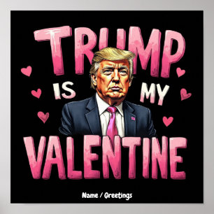 Trump Is My Valentine Funny Retro Valentine's Day Poster