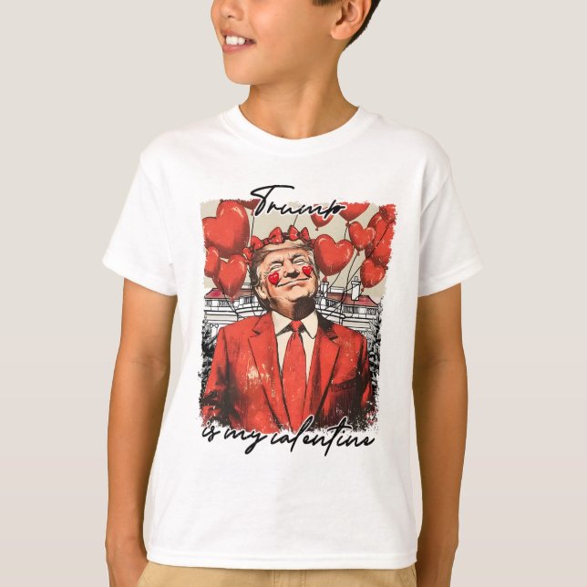 Trump Is My Valentine Funny Trump Valentine's Day  T-Shirt (Front)