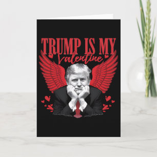 Trump Is My Valentine Funny Valentine's Day  Card
