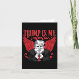 Trump Is My Valentine Funny Valentine's Day  Card
