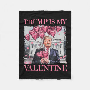 Trump Is My Valentine Funny Valentine's Day Fleece Blanket