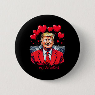 Trump Is My Valentine Funny Valentine's Day Heart Button