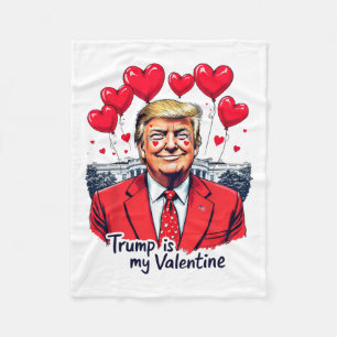 Trump Is My Valentine Funny Valentine's Day Heart Fleece Blanket