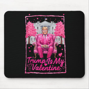 Trump Is My Valentine Heart Funny Pink Trump Valen Mouse Pad