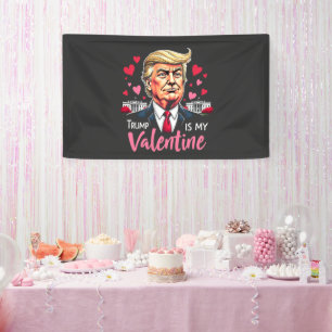 Trump is My Valentine Inauguration Day President   Banner
