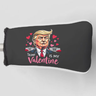 Trump is My Valentine Inauguration Day President Golf Head Cover