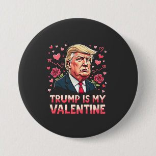 Trump Is My Valentine Maga inauguration Day 2025 Button