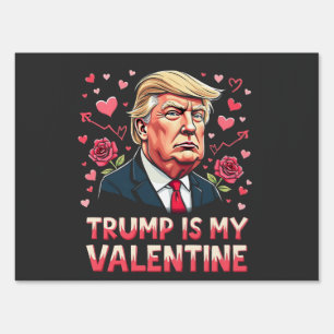 Trump Is My Valentine Maga inauguration Day 2025 Sign
