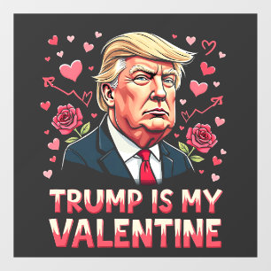 Trump Is My Valentine Maga inauguration Day 2025 Window Cling