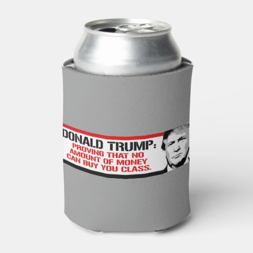 Trump is proving no amount of money can buy you cl can cooler