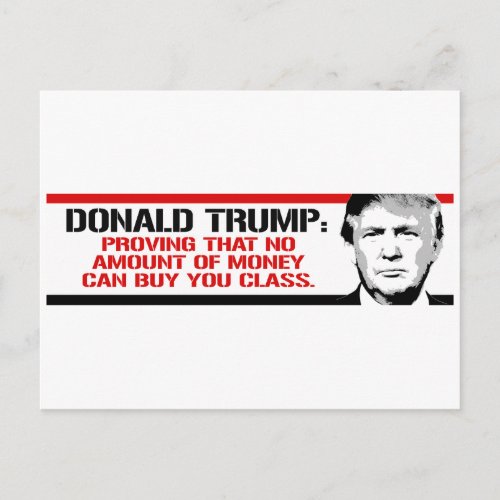 Trump is proving no amount of money can buy you cl postcard