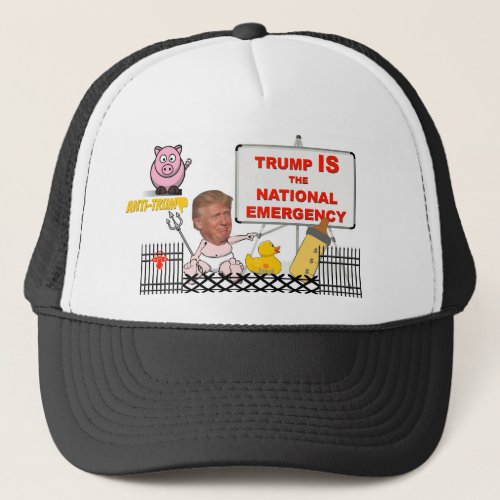 Trump IS the national emergency  Anti Trump Hat