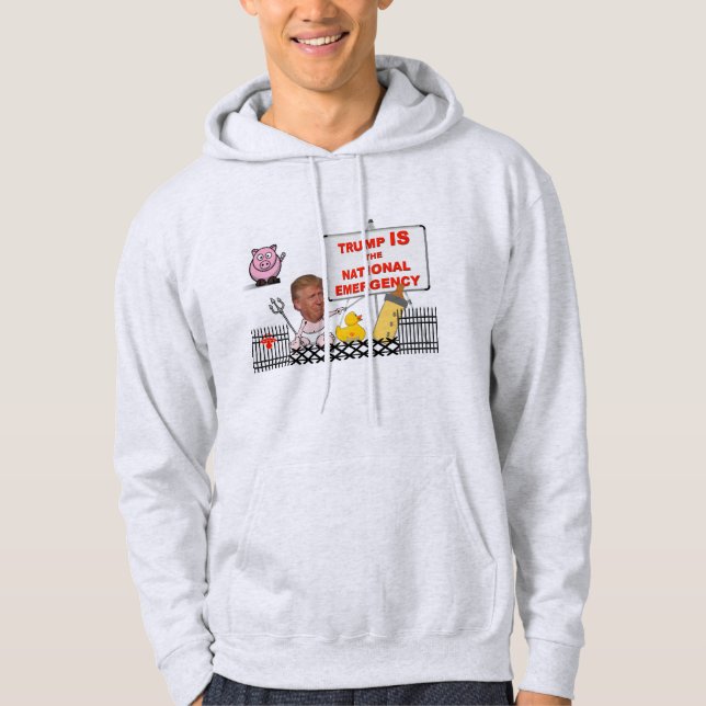 Trump IS the national emergency / Anti Trump, Hoodie (Front)