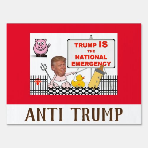 Trump IS the national emergency  Anti Trump Sign