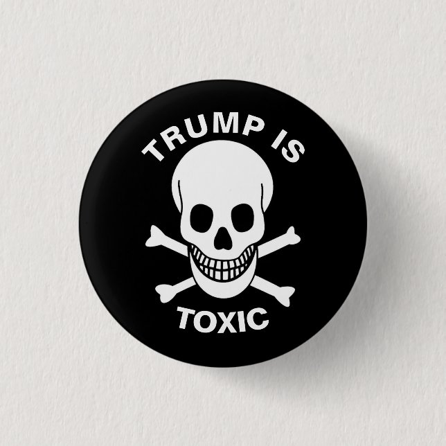 Trump is Toxic Button (Front)