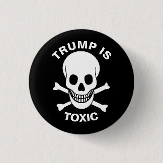 Trump is Toxic Button