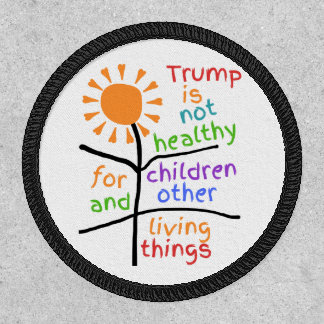 TRUMP IS UNHEALTHY FOR CHILDREN PATCH 