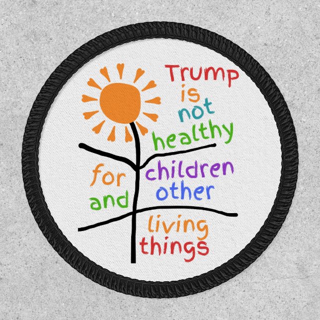 TRUMP IS UNHEALTHY FOR CHILDREN PATCH  (Front)