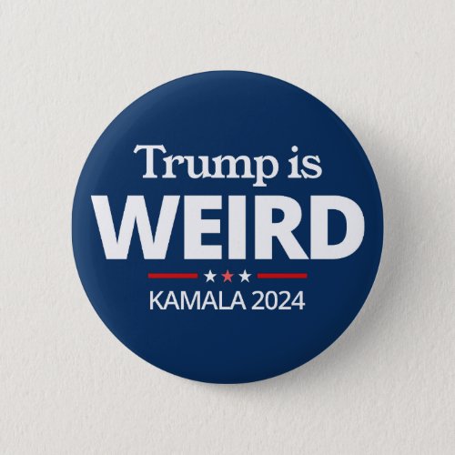 Trump is Weird Funny Anti_Trump  2024 Kamala  Button