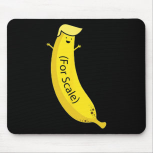 Trump Its Banana (for Scale) Funny 2 Mouse Pad