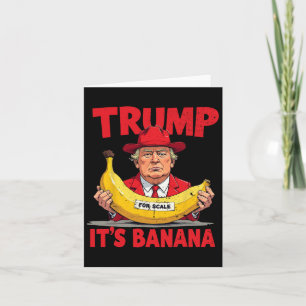 Trump It's Banana (for Scale) Funny Meme Card