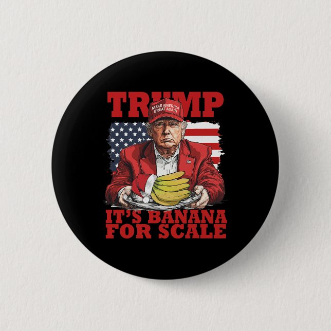 Trump Its Banana (for Scale) Starship Funny Trump  Button (Front)