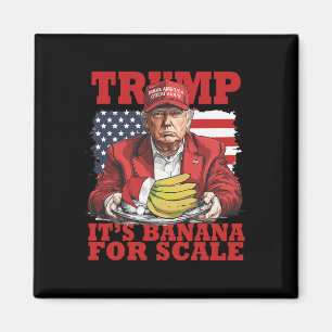 Trump Its Banana (for Scale) Starship Funny Trump Magnet