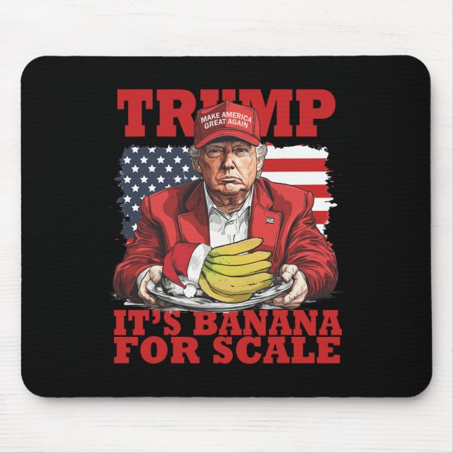 Trump Its Banana (for Scale) Starship Funny Trump  Mouse Pad (Front)