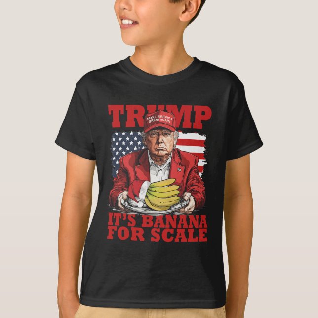 Trump Its Banana (for Scale) Starship Funny Trump  T-Shirt (Front)