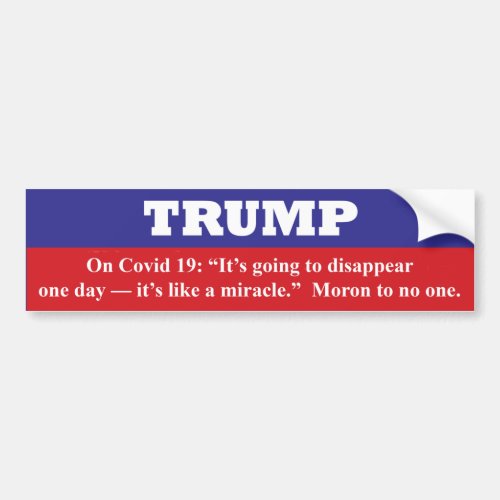 TRUMP its like a miracle NOT Bumper Sticker