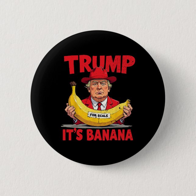 Trump It's Nana (for Scale) Funny Meme 1  Button (Front)