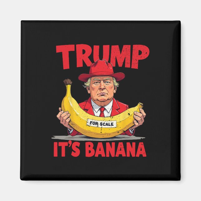 Trump It's Nana (for Scale) Funny Meme 1  Magnet (Front)