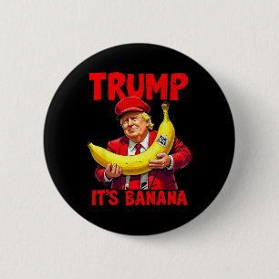 Trump It's Nana (for Scale) Funny Meme  Button