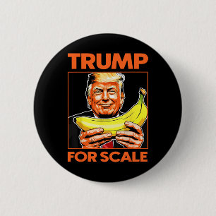 Trump It's Nana (for Scale) Starship Funny 10  Button