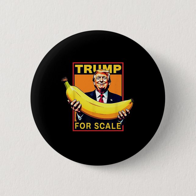 Trump It's Nana (for Scale) Starship Funny  Button (Front)