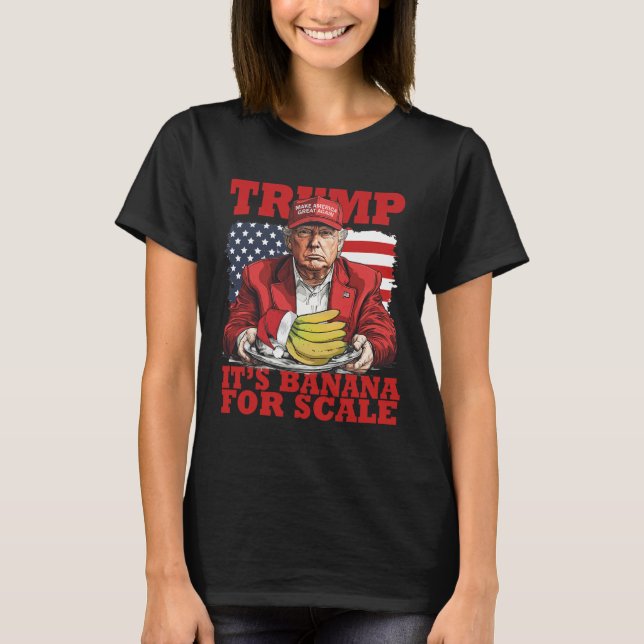 Trump It's Nana (for Scale) Starship Funny Trump P T-Shirt (Front)