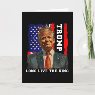 Trump King President Long Live The King Trump  Card