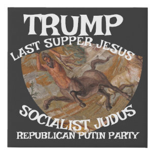 Trump Last Supper Socialist Judas Jesus Muslim Faux Canvas Print
