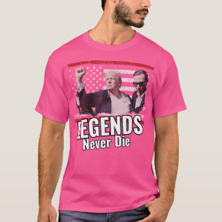Trump Legends Never Die T-Shirt
