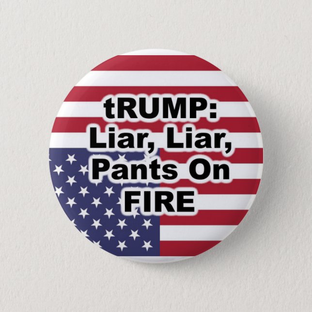 tRUMP: Liar, Liar, Pants on Fire Button (Front)