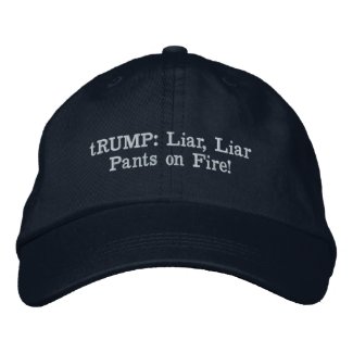 tRUMP: Liar, Liar Pants on Fire! Embroidered Baseball Cap