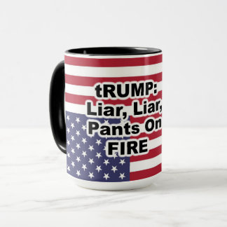 tRUMP: Liar, Liar, Pants on Fire Mug
