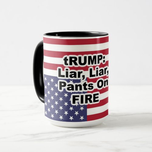 tRUMP Liar Liar Pants on Fire Mug