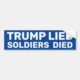 Trump Lied Soldiers Died Bumper Sticker