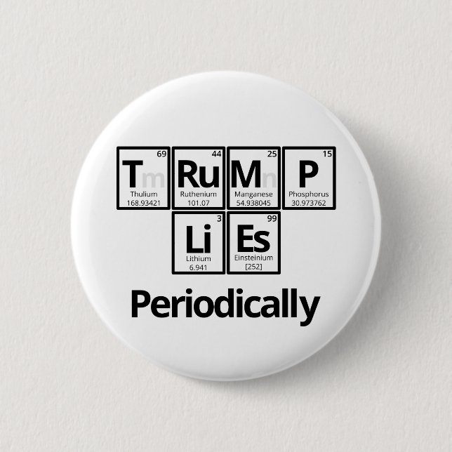 Trump Lies... Periodically Button (Front)