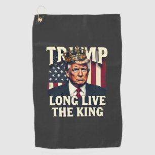 Trump Long Live the King Pro Trump Patriotic  Golf Towel