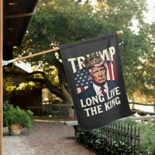 Trump Long Live the King Pro Trump Patriotic House Flag